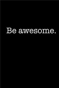 Be Awesome