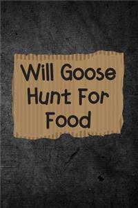 Will Goose Hunt For Food