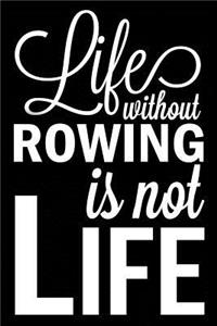 Life Without Rowing Is Not Life