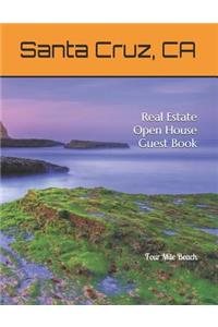 Santa Cruz, CA Real Estate Open House Guest Book: Four Mile Beach at Wilder Ranch State Park, Santa Cruz, CA -76 Pages Containing Signing Spaces for Guests