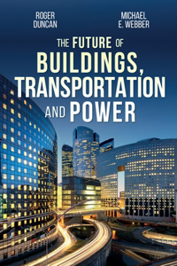 Future of Buildings, Transportation and Power