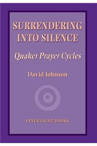 Surrendering into Silence: Quaker Prayer Cycles