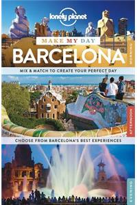 Lonely Planet Make My Day Barcelona