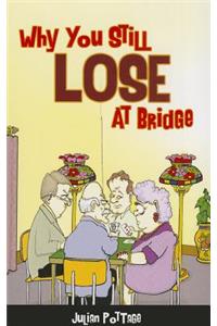 Why You Still Lose at Bridge