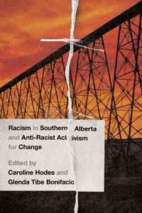 Racism in Southern Alberta and Anti-Racist Activism for Change