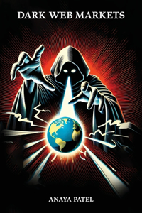 Dark Web Markets: Illegal Goods Services and the Fight Against Cybercrime
