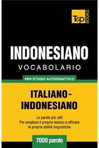Vocabolario Italiano-Indonesiano per studio autodidattico - 7000 parole