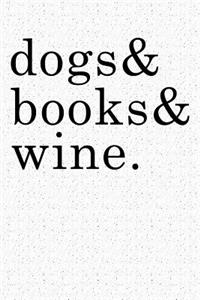 Dogs & Books & Wine