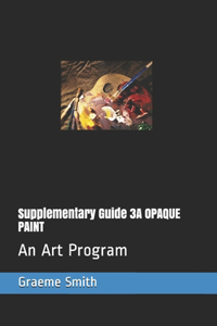 Supplementary Guide 3A OPAQUE PAINT