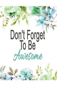 Don't Forget to Be Awesome