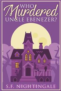 Who Murdered Uncle Ebenezer?