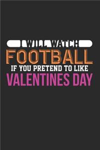 I Will Watch Football If You Pretend to Like Valentines Day
