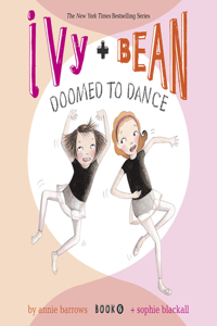 Ivy & Bean Doomed to Dance (Book 6)