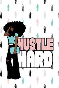 Hustle Hard: Lined Notebook, 120 Lined Pages, 6x9