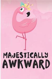 Majestically Awkward