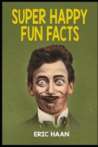 Super Happy Fun Facts