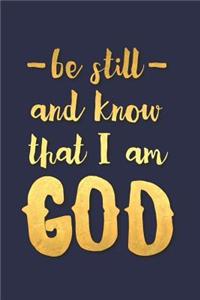 Be Still and Know That I Am God