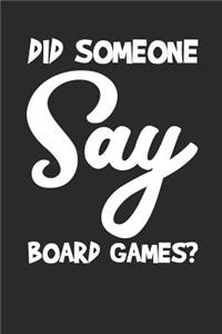 Did Someone Say Board Games?