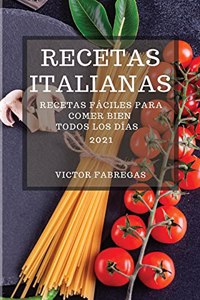 Recetas Italianas 2021 (Italian Cookbook 2021 Spanish Edition)