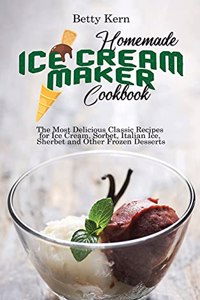 Homemade Ice Cream Maker Cookbook