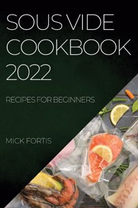 Sous Vide Cookbook 2022