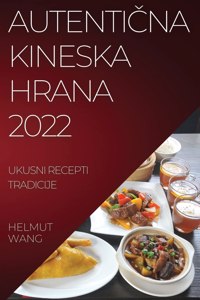 AutentiČna Kineska Hrana 2022