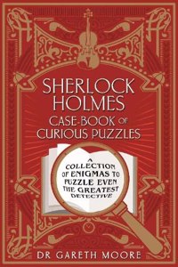 Sherlock Holmes Case-book of Curious Puzzles