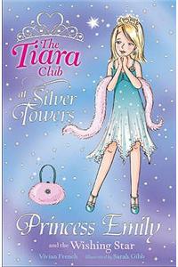 The Tiara Club: Princess Emily and the Wishing Star