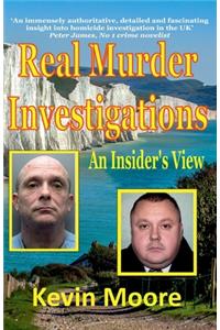 Real Murder Investigations: An Insider's View