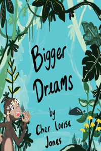 Bigger Dreams