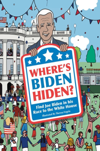 Where's Biden Hiden?