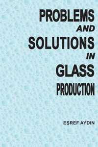 Problems and Solutions in Glass ProductIon