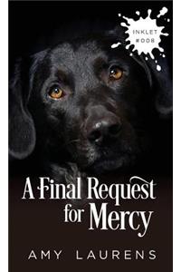 A Final Request For Mercy
