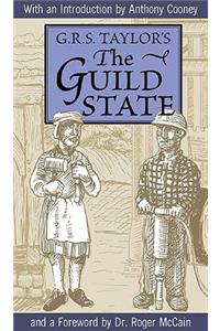 The Guild State: Its Principles and Possibilities