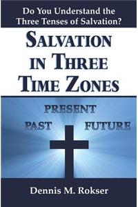 Salvation in Three Time Zones