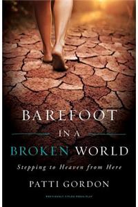 Barefoot in a Broken World