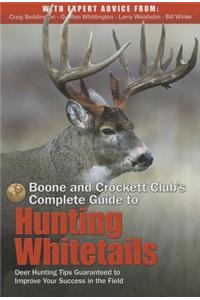 Boone and Crockett Club's Complete Guide to Hunting Whitetails