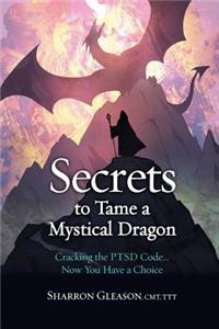 Secrets to Tame a Mystical Dragon
