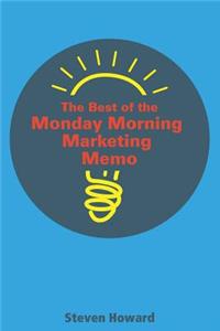 Best of the Monday Morning Marketing Memo