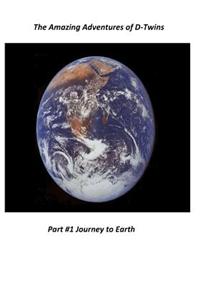 The Amazing Adventures of D-Twins: Part 1 Journey to Earth