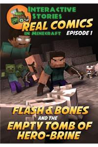 Flash and Bones and the Empty Tomb of Herobrine