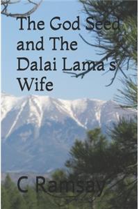 The God Seed and The Dalai Lama's Wife