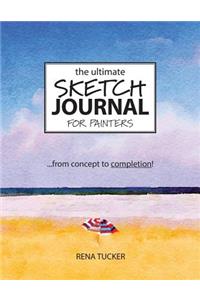 The Ultimate Sketch Journal for Painters