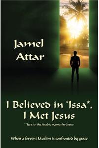 I Believed in 'Issa, I Met Jesus