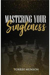 Mastering Your Singleness