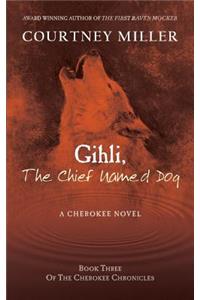Gihli, The Chief Named Dog