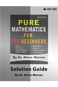 Pure Mathematics for Pre-Beginners - Solution Guide