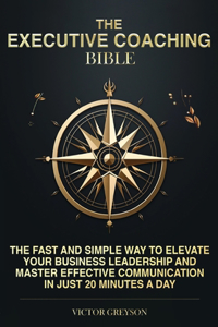 Executive Coaching Bible