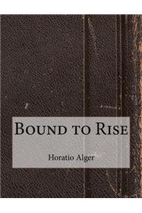 Bound to Rise