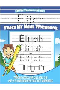 Letter Tracing for Kids Elijah Trace my Name Workbook
